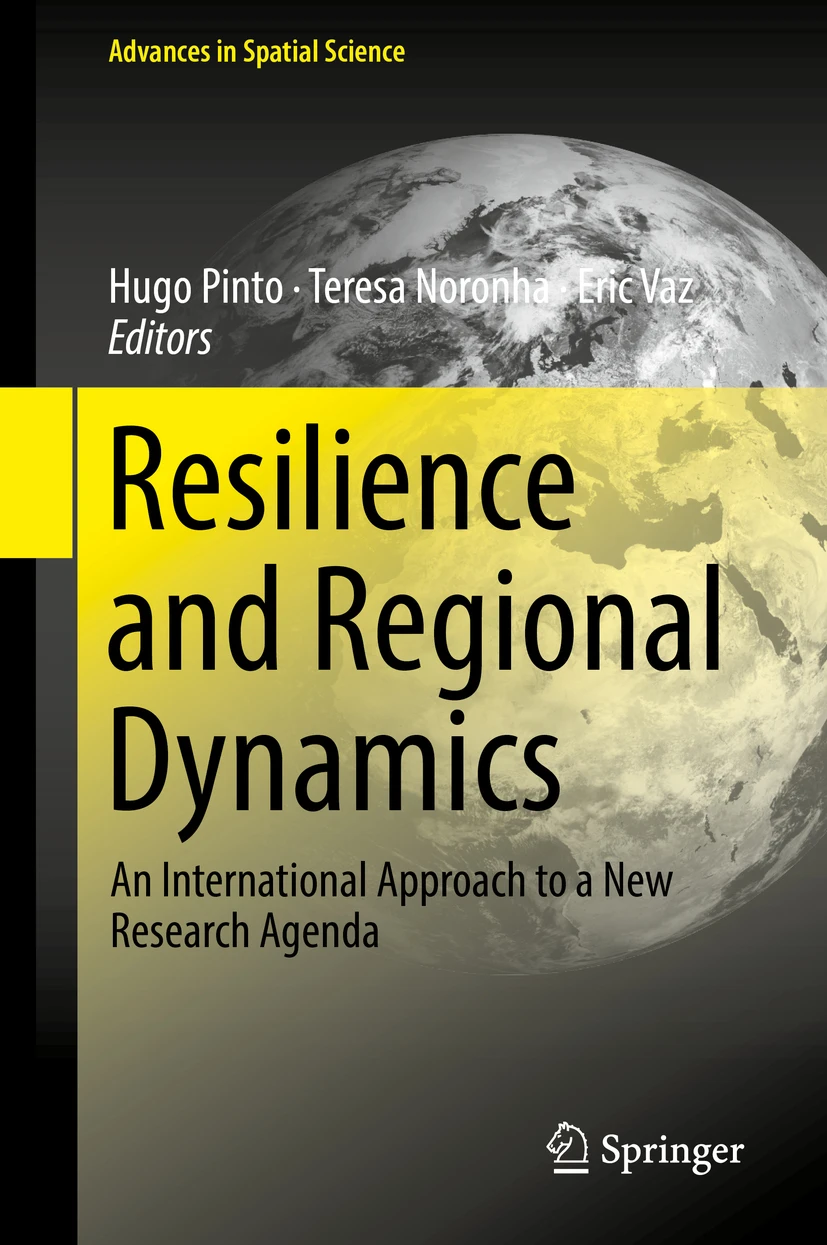 Resilience and Regional Dynamics — An International Approach to a New Research Agenda